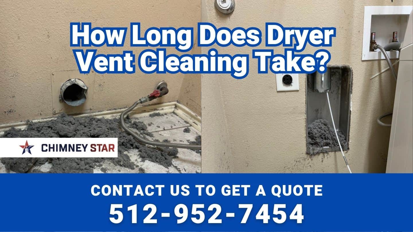 How Long Does Dryer Vent Cleaning Take? Chimney Star